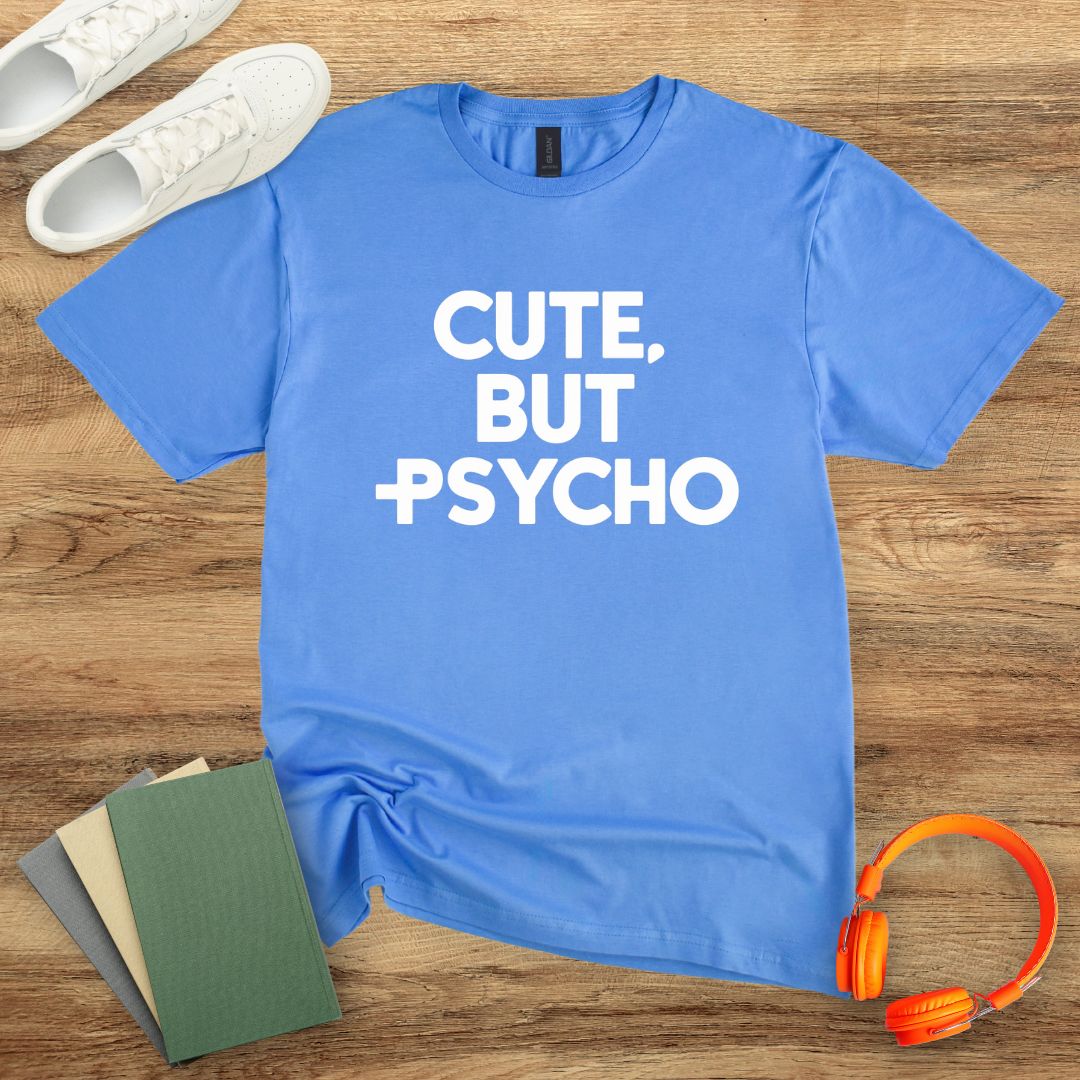 Cute But Psycho Unisex T-Shirt