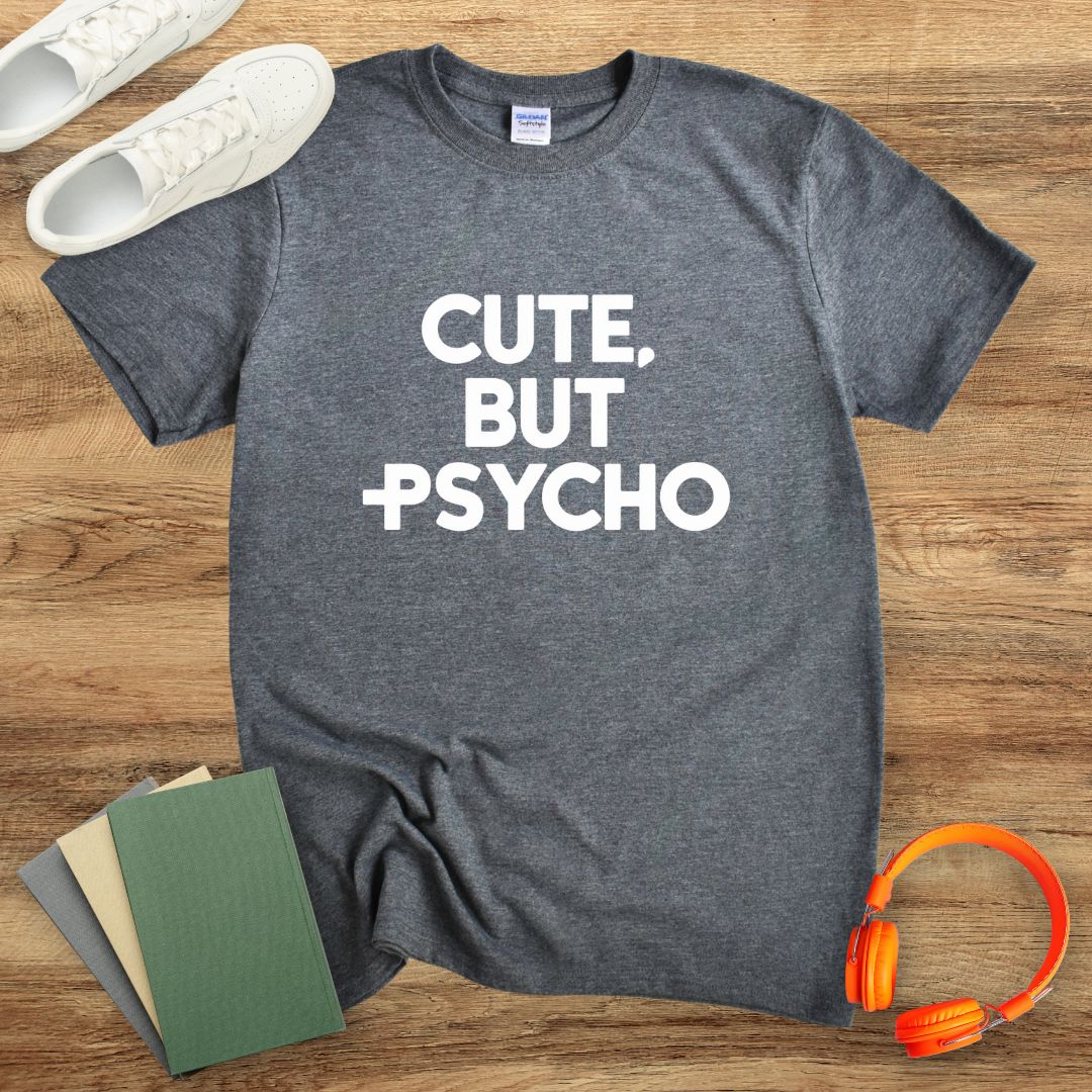 Cute But Psycho Unisex T-Shirt