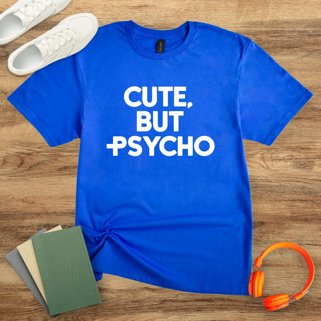 Cute But Psycho Unisex T-Shirt