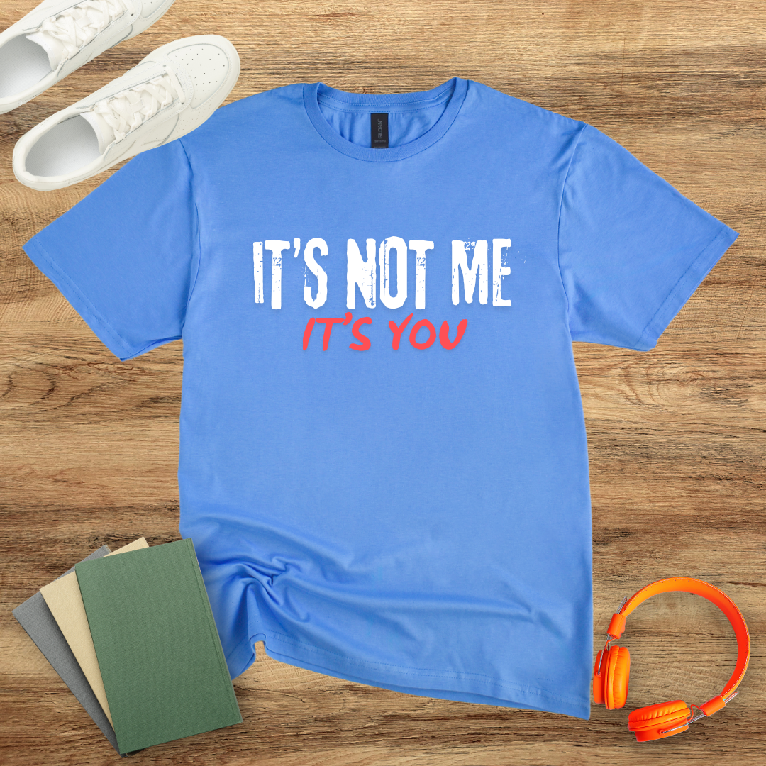 It's Not Me, It's You Unisex Softstyle T-Shirt