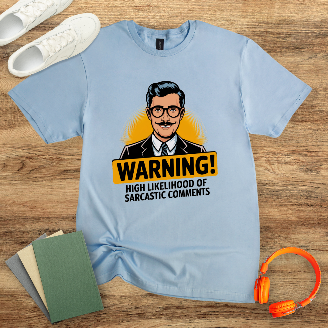 Warning High Likelihood of Sarcastic Comments Unisex T-Shirt