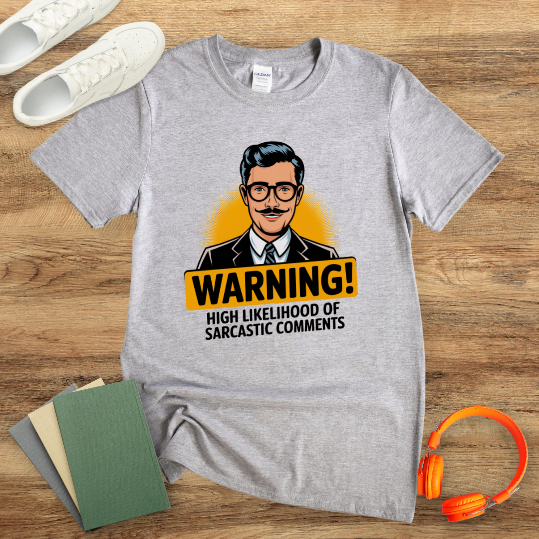 Warning High Likelihood of Sarcastic Comments Unisex T-Shirt