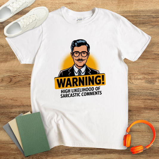 Warning High Likelihood of Sarcastic Comments Unisex T-Shirt